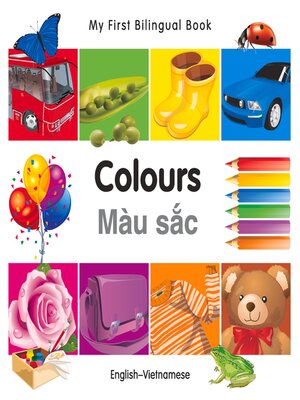 cover image of My First Bilingual Book–Colours (English–Vietnamese)